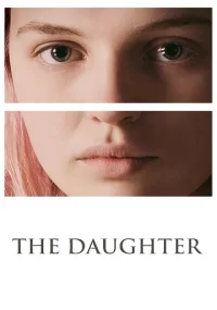 دانلود فیلم The Daughter 2015 بدون سانسور با زیرنویس فارسی چسبیده