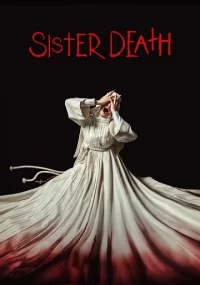 دانلود فیلم خواهر مرگ Sister Death 2023 بدون سانسور با زیرنویس فارسی چسبیده