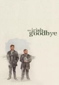دانلود فیلم یک خداحافظی ایرلندی An Irish Goodbye 2022 بدون سانسور با زیرنویس فارسی چسبیده